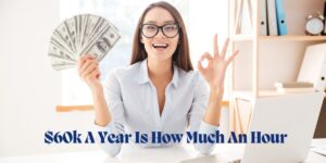 $60k a year is how much an hour